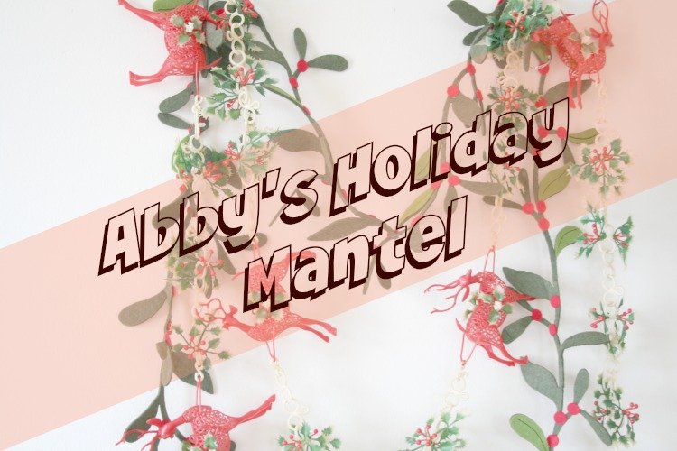 Abby's Vintage Holiday Mantel 